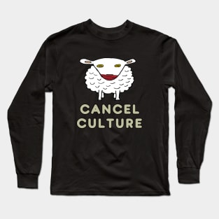 Cancel Culture Long Sleeve T-Shirt